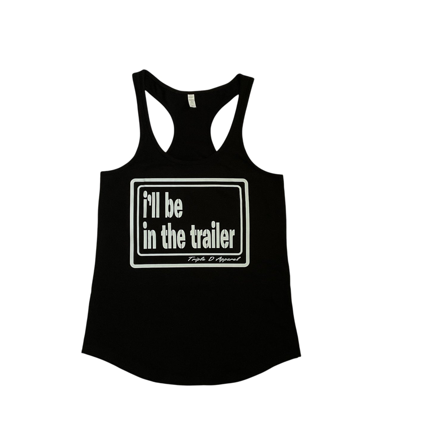 i’ll be in the trailer Racer Back Black