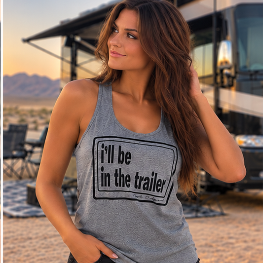 i’ll be in the trailer Racer Back Athletic Heather